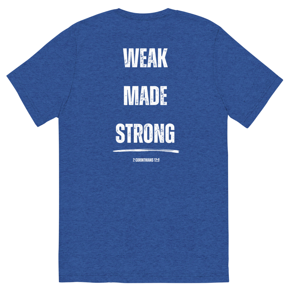 Weak made Strong t-shirt